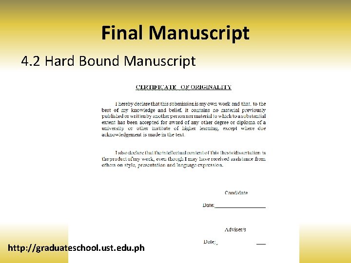 Final Manuscript 4. 2 Hard Bound Manuscript http: //graduateschool. ust. edu. ph 