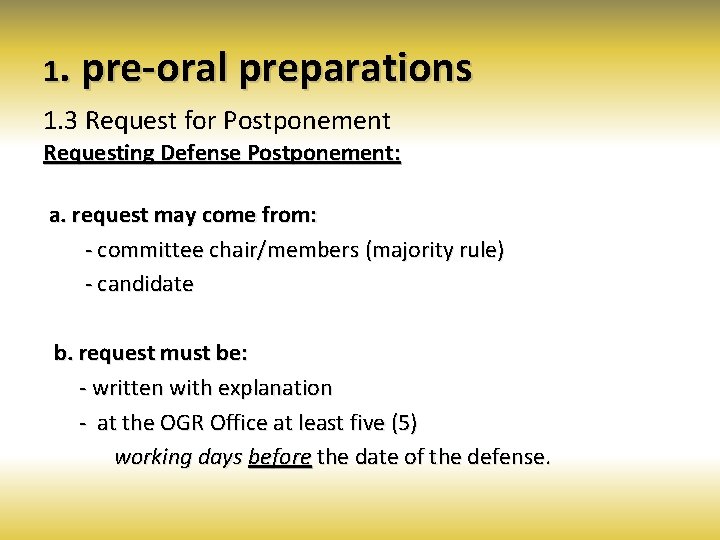 1. pre-oral preparations 1. 3 Request for Postponement Requesting Defense Postponement: a. request may