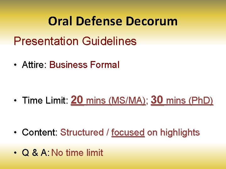 Oral Defense Decorum Presentation Guidelines • Attire: Business Formal • Time Limit: 20 mins