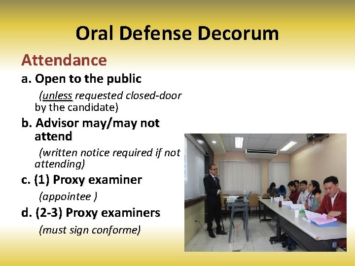 Oral Defense Decorum Attendance a. Open to the public (unless requested closed-door by the
