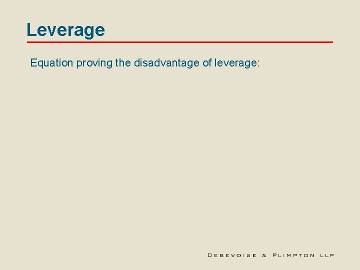 Leverage Equation proving the disadvantage of leverage: 