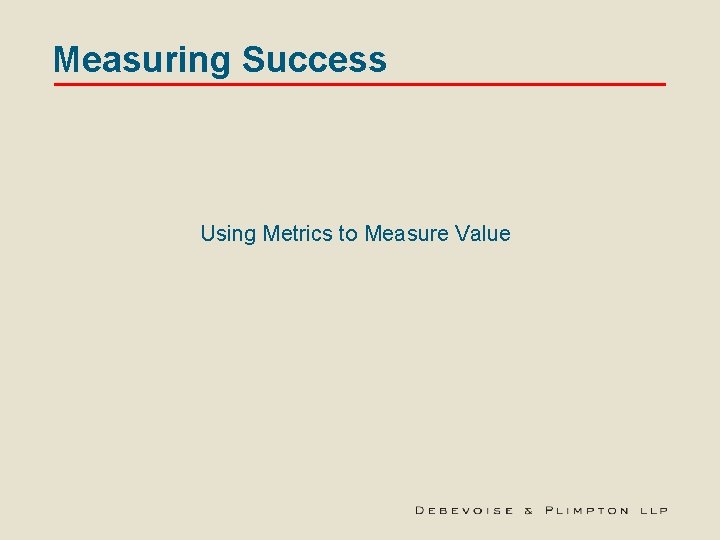 Measuring Success Using Metrics to Measure Value 