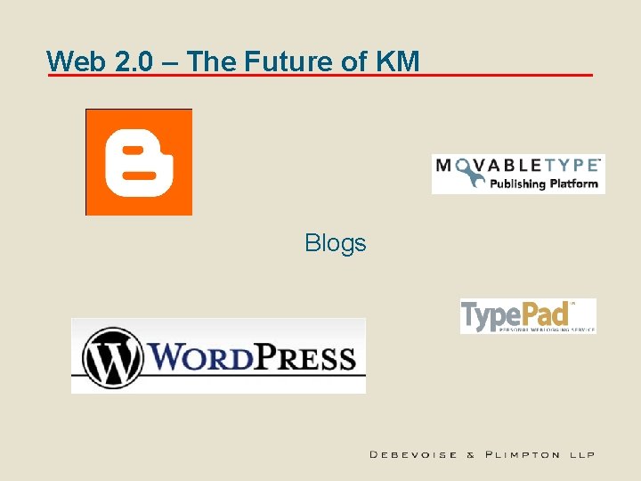 Web 2. 0 – The Future of KM Blogs 