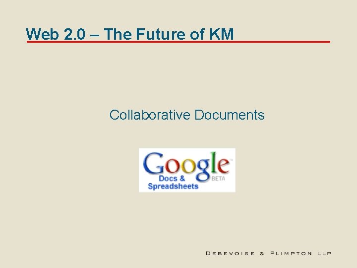 Web 2. 0 – The Future of KM Collaborative Documents 