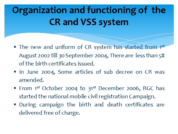 Organization and functioning of the CR and VSS system § The new and uniform