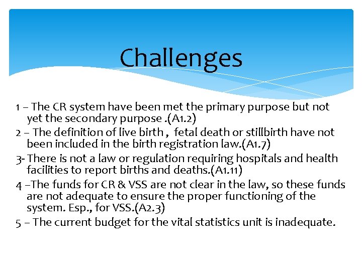 Challenges 1 – The CR system have been met the primary purpose but not