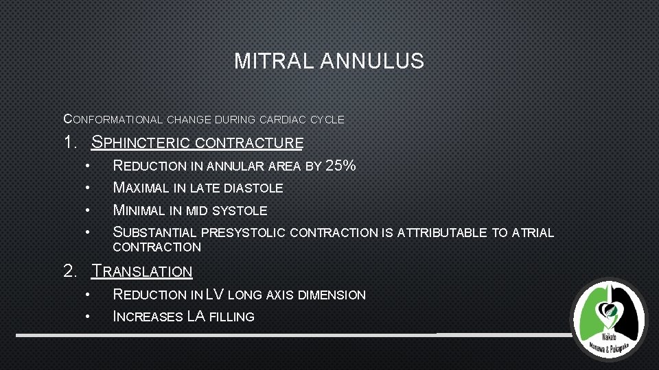 MITRAL ANNULUS CONFORMATIONAL CHANGE DURING CARDIAC CYCLE 1. SPHINCTERIC CONTRACTURE • • REDUCTION IN