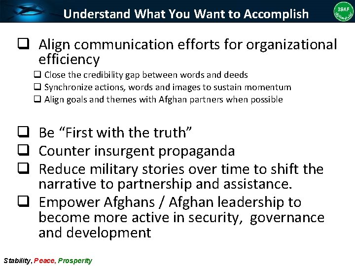 Understand What You Want to Accomplish q Align communication efforts for organizational efficiency q