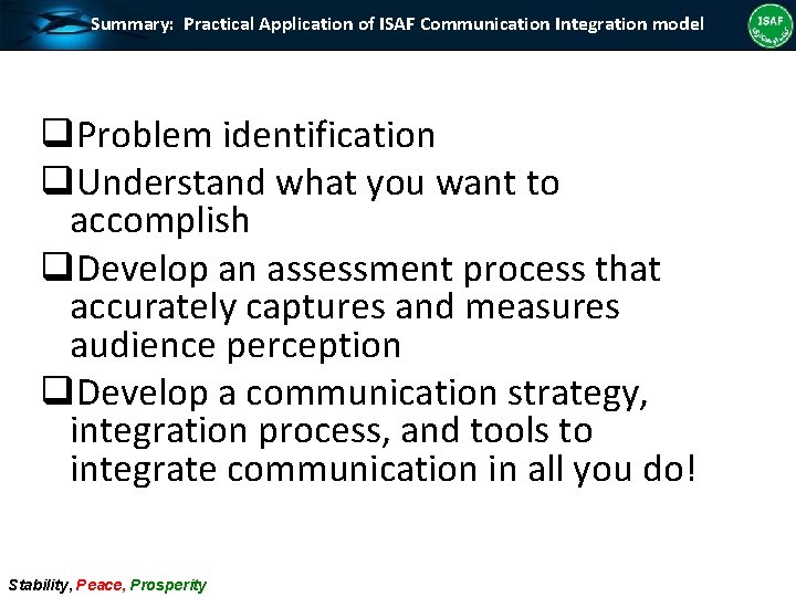 Summary: Practical Application of ISAF Communication Integration model q. Problem identification q. Understand what