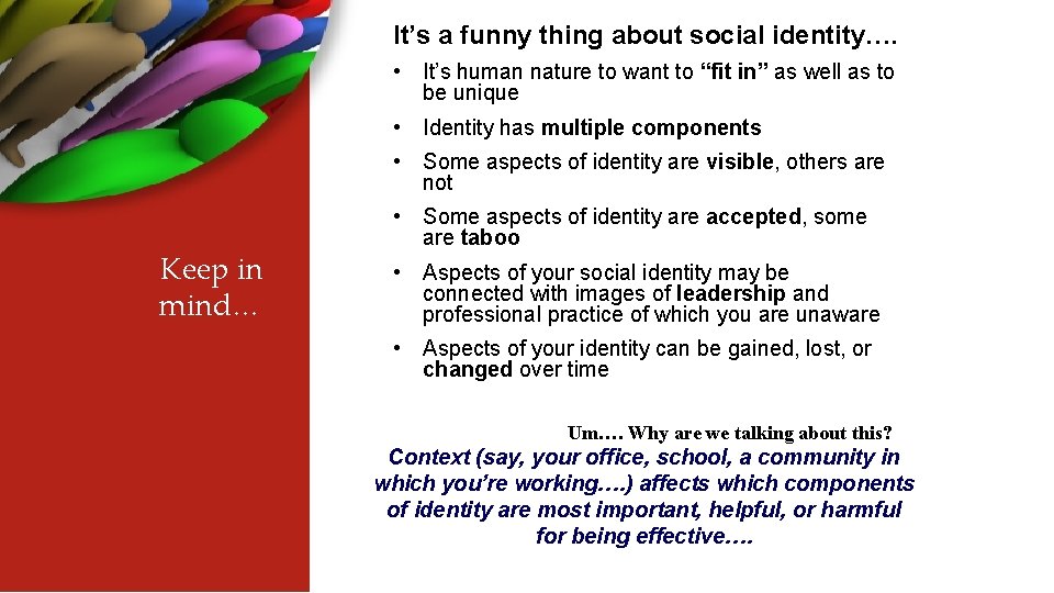 It’s a funny thing about social identity…. • It’s human nature to want to