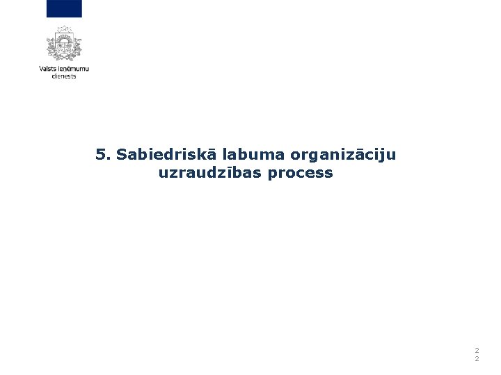 5. Sabiedriskā labuma organizāciju uzraudzības process 2 2 