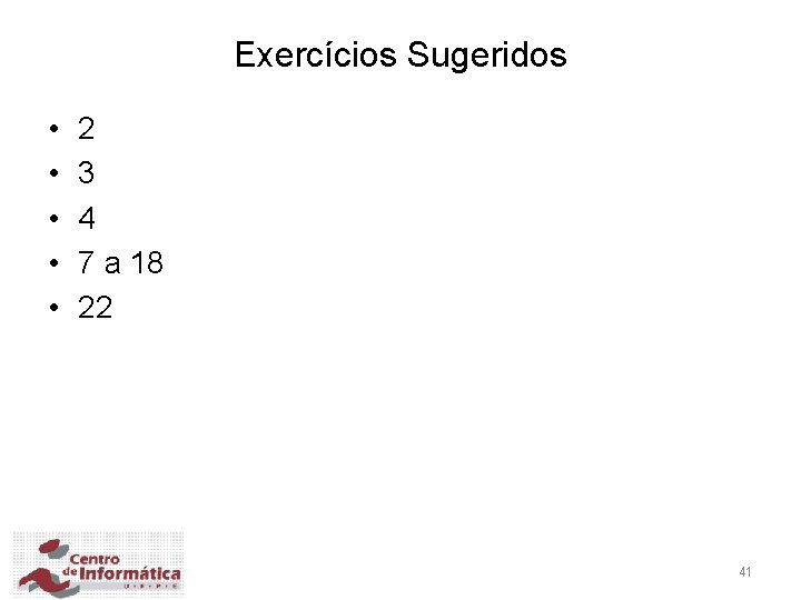 Exercícios Sugeridos • • • 2 3 4 7 a 18 22 41 