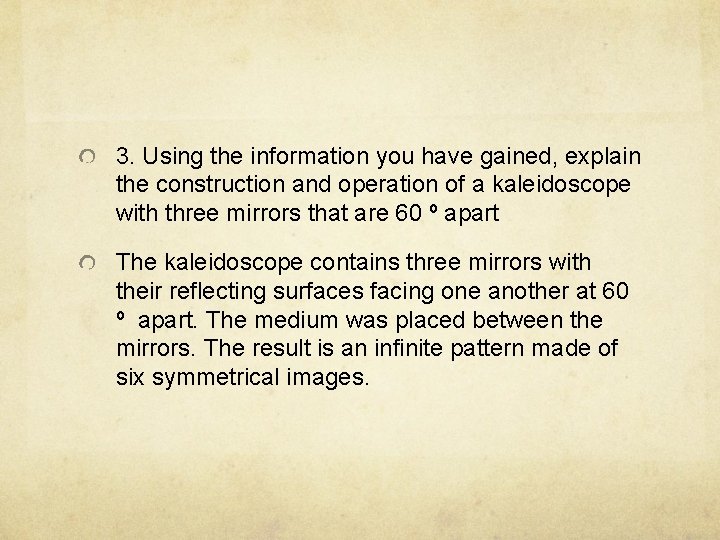 3. Using the information you have gained, explain the construction and operation of a