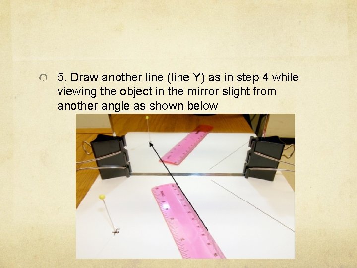 5. Draw another line (line Y) as in step 4 while viewing the object