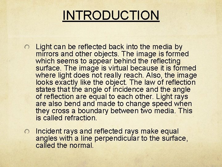 INTRODUCTION Light can be reflected back into the media by mirrors and other objects.