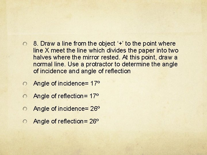 8. Draw a line from the object ‘+’ to the point where line X