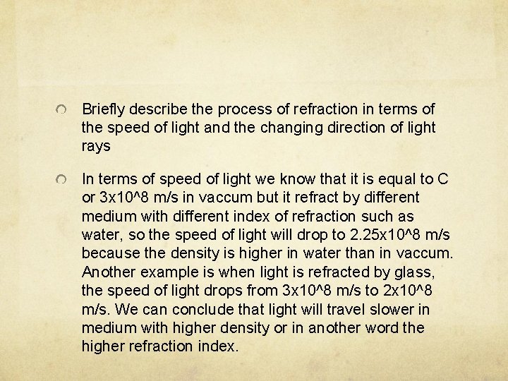 Briefly describe the process of refraction in terms of the speed of light and