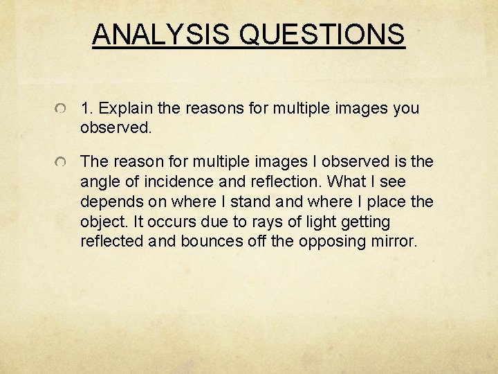 ANALYSIS QUESTIONS 1. Explain the reasons for multiple images you observed. The reason for