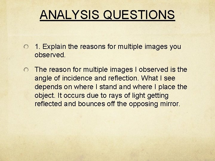 ANALYSIS QUESTIONS 1. Explain the reasons for multiple images you observed. The reason for