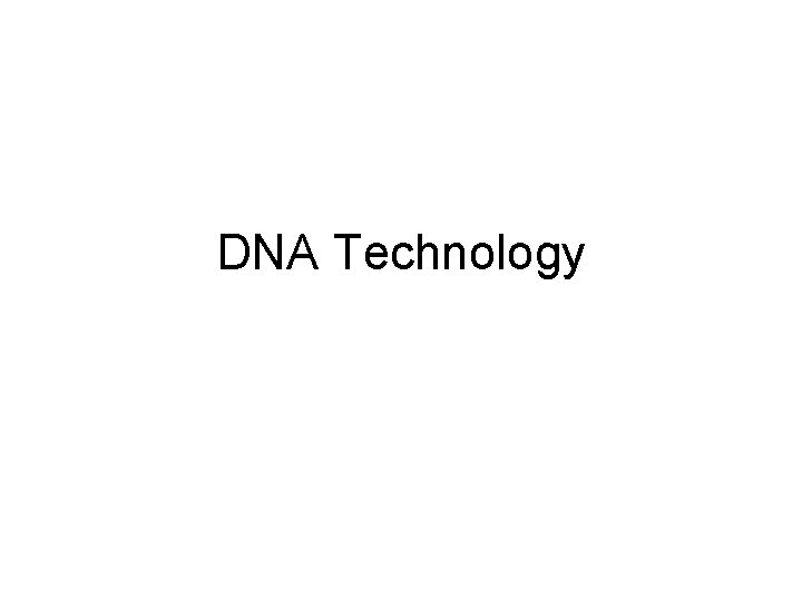 DNA Technology DNA Technology