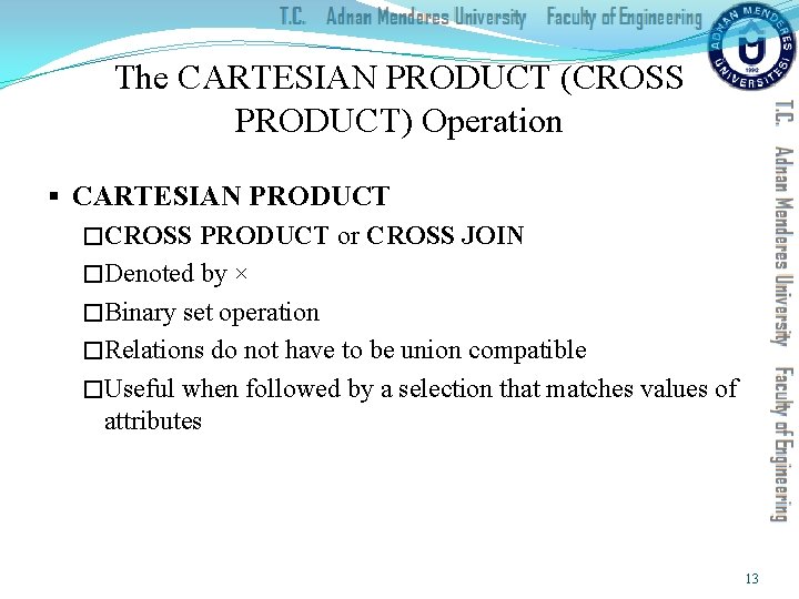 The CARTESIAN PRODUCT (CROSS PRODUCT) Operation § CARTESIAN PRODUCT �CROSS PRODUCT or CROSS JOIN