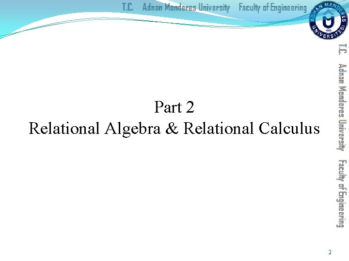 Part 2 Relational Algebra & Relational Calculus 2 