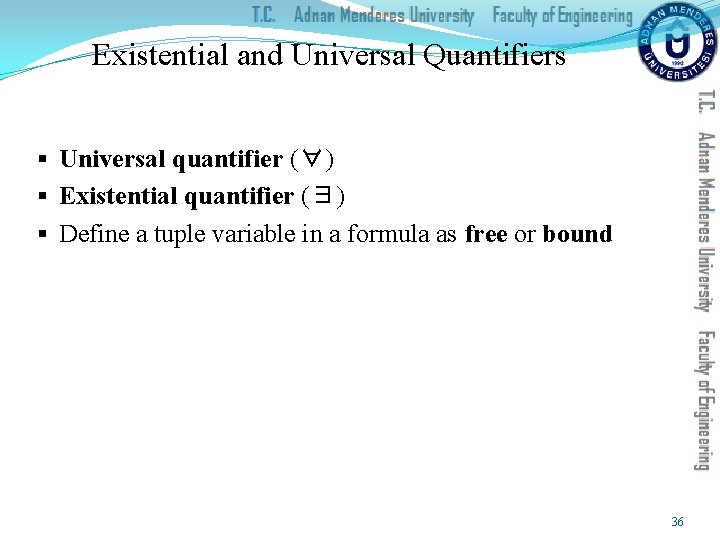 Existential and Universal Quantifiers § Universal quantifier (∀) § Existential quantifier (∃) § Define