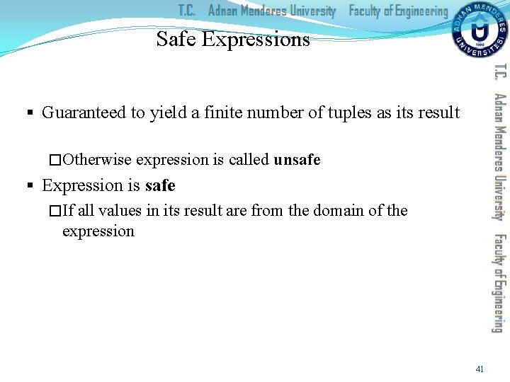 Safe Expressions § Guaranteed to yield a finite number of tuples as its result