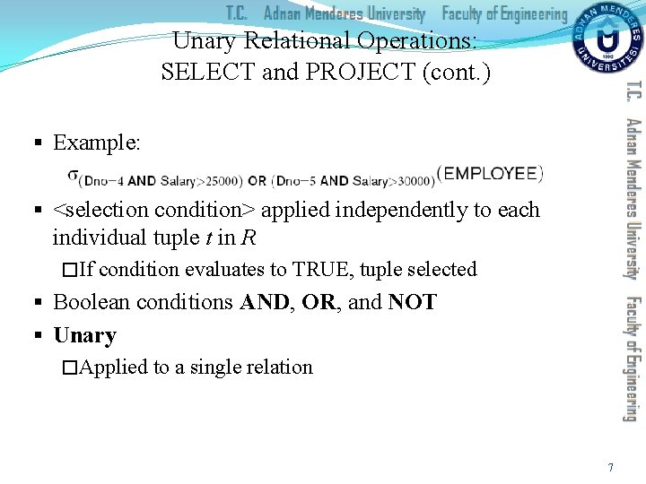 Unary Relational Operations: SELECT and PROJECT (cont. ) § Example: § <selection condition> applied
