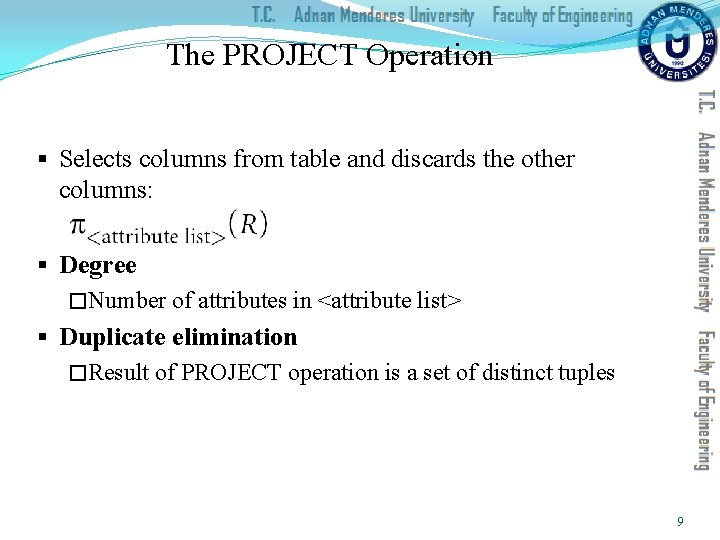 The PROJECT Operation § Selects columns from table and discards the other columns: §