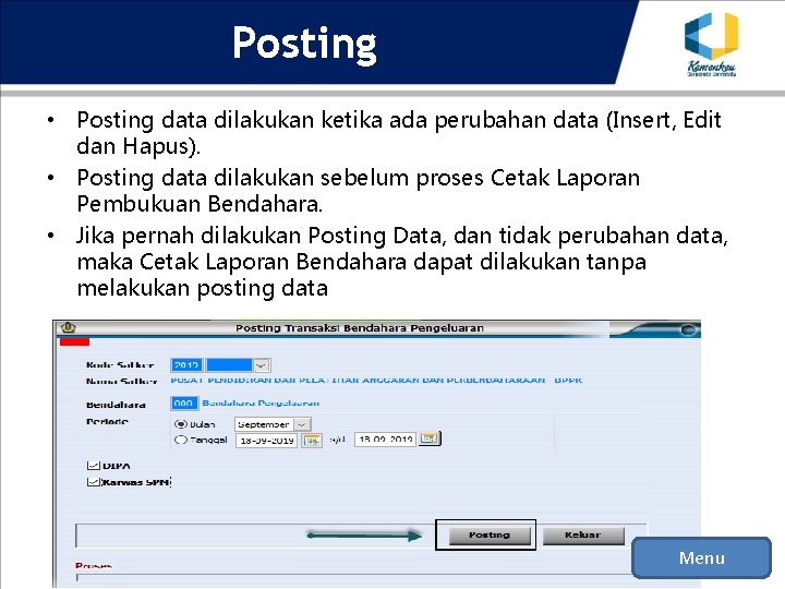 Posting • Posting data dilakukan ketika ada perubahan data (Insert, Edit dan Hapus). •