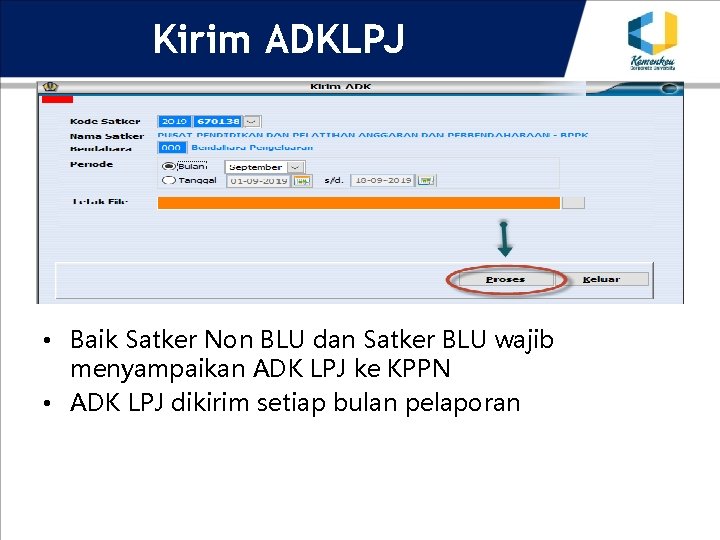 Kirim ADKLPJ • Baik Satker Non BLU dan Satker BLU wajib menyampaikan ADK LPJ