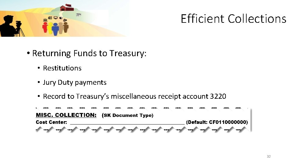 Efficient Collections • Returning Funds to Treasury: • Restitutions • Jury Duty payments •