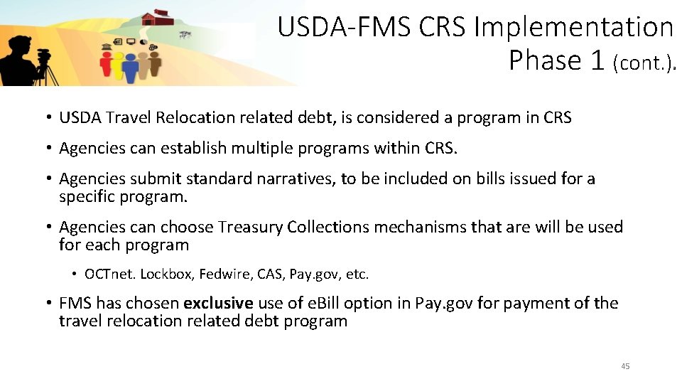 USDA-FMS CRS Implementation Phase 1 (cont. ) a • USDA Travel Relocation related debt,