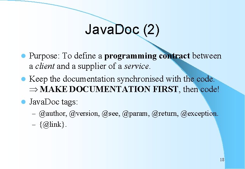 Java. Doc (2) Purpose: To define a programming contract between a client and a