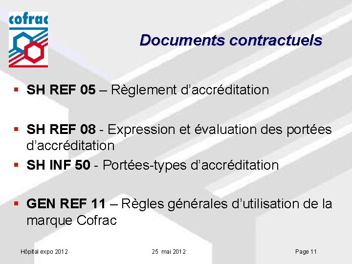 Documents contractuels § SH REF 05 – Règlement d’accréditation § SH REF 08 -