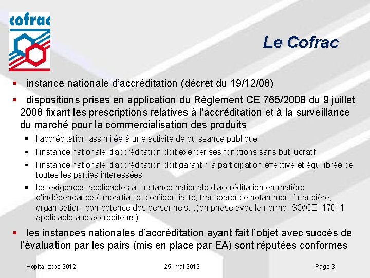 Le Cofrac § instance nationale d’accréditation (décret du 19/12/08) § dispositions prises en application