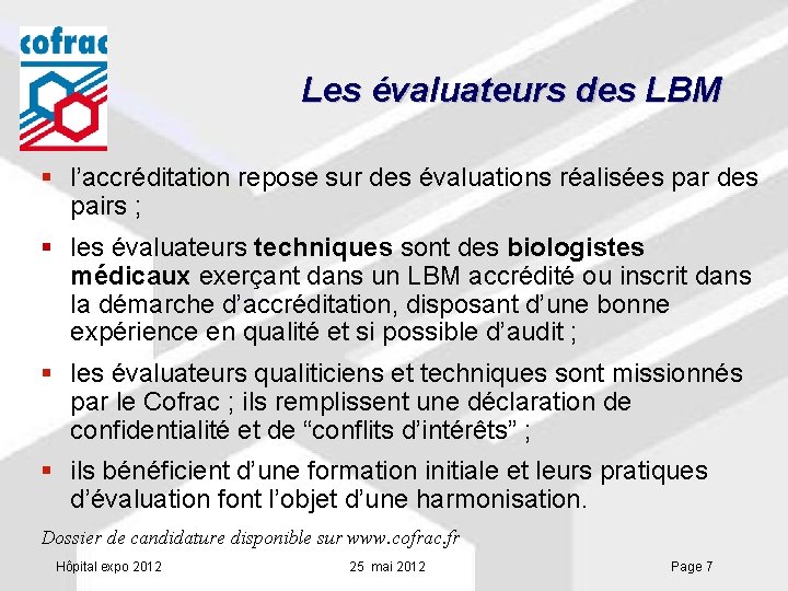 Les évaluateurs des LBM § l’accréditation repose sur des évaluations réalisées par des pairs