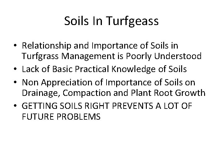 Soils In Turfgeass • Relationship and Importance of Soils in Turfgrass Management is Poorly