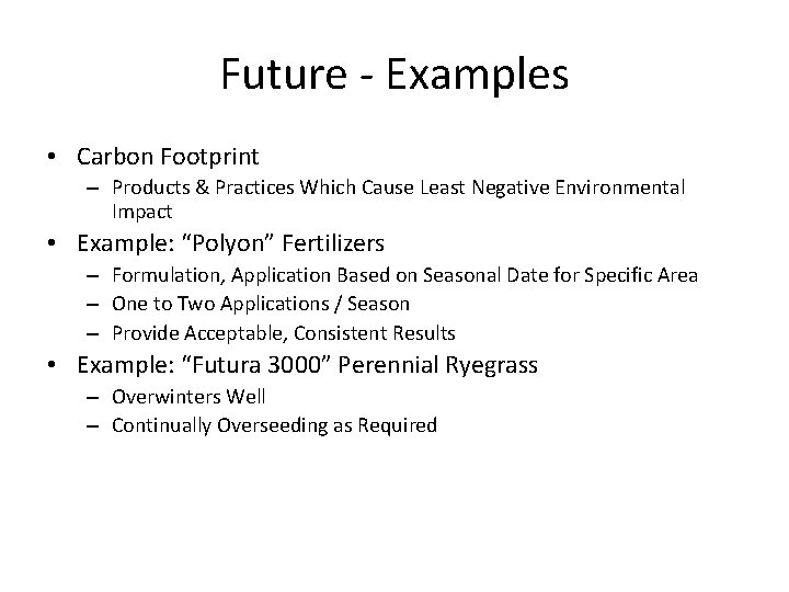 Future - Examples • Carbon Footprint – Products & Practices Which Cause Least Negative