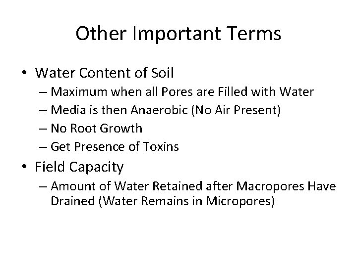 Other Important Terms • Water Content of Soil – Maximum when all Pores are