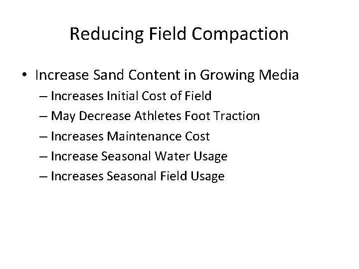 Reducing Field Compaction • Increase Sand Content in Growing Media – Increases Initial Cost