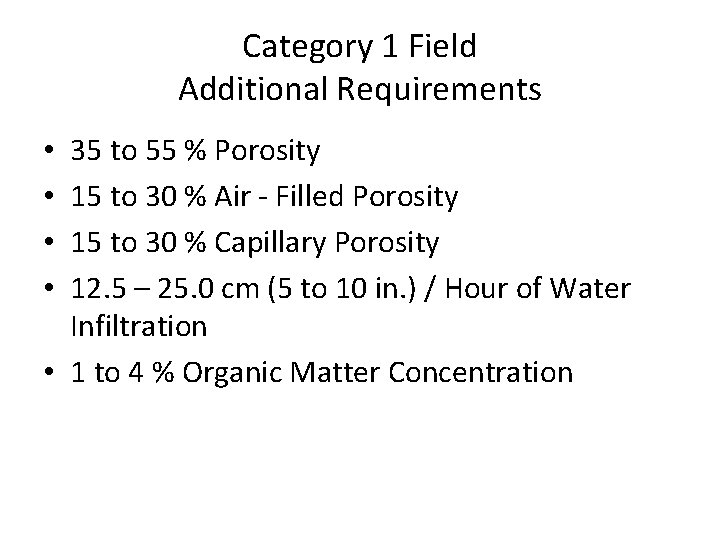 Category 1 Field Additional Requirements 35 to 55 % Porosity 15 to 30 %