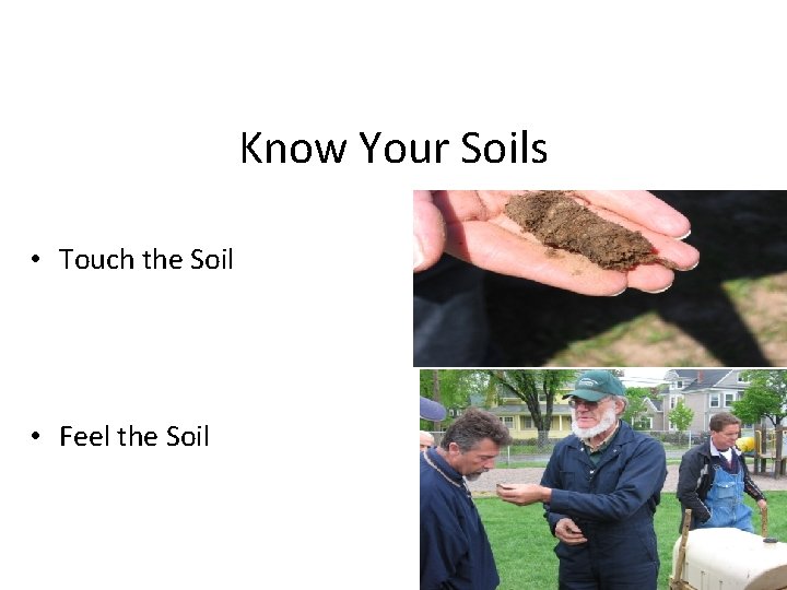 Know Your Soils • Touch the Soil • Feel the Soil 