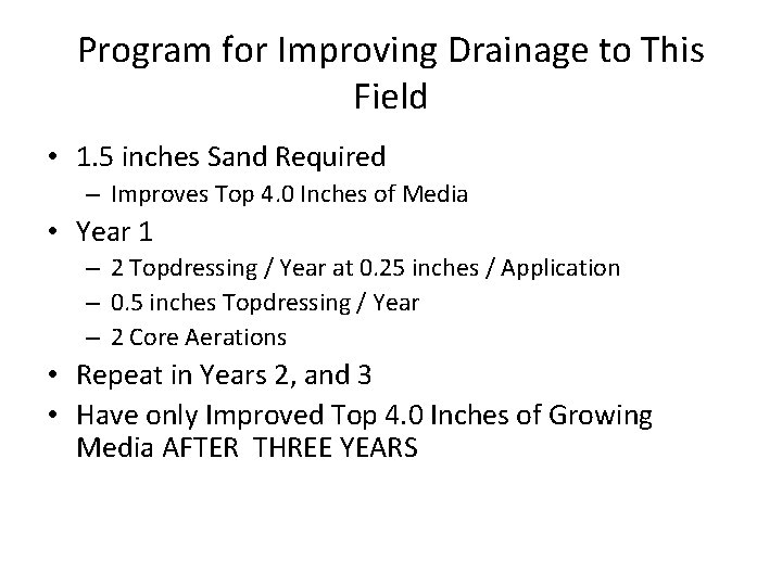 Program for Improving Drainage to This Field • 1. 5 inches Sand Required –