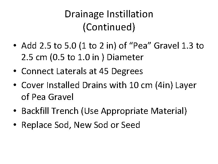Drainage Instillation (Continued) • Add 2. 5 to 5. 0 (1 to 2 in)