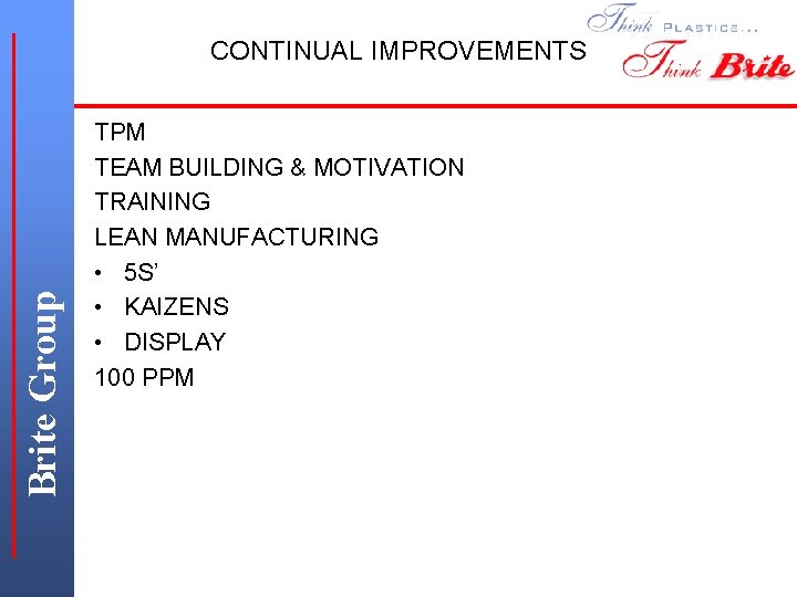 Brite Group CONTINUAL IMPROVEMENTS TPM TEAM BUILDING & MOTIVATION TRAINING LEAN MANUFACTURING • 5