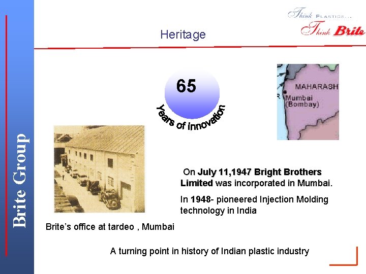 Heritage Brite Group 65 On July 11, 1947 Bright Brothers Limited was incorporated in