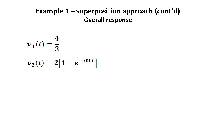 Example 1 – superposition approach (cont’d) Overall response 
