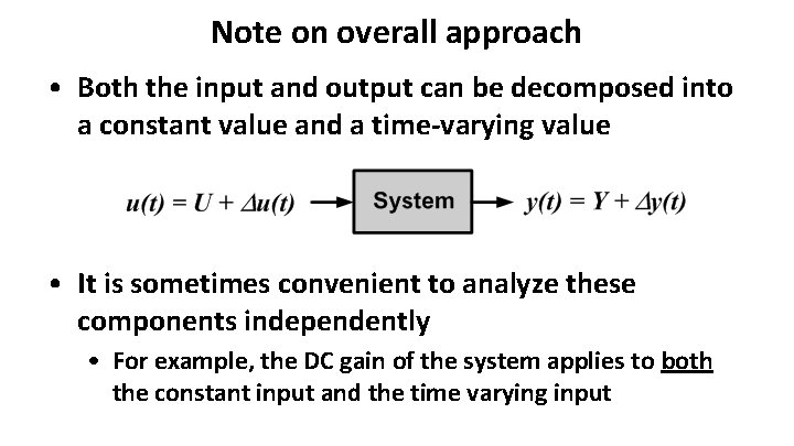 Note on overall approach • Both the input and output can be decomposed into